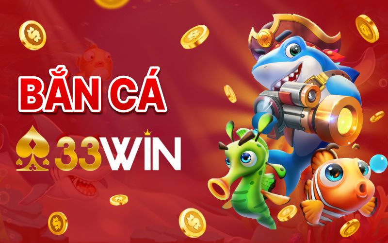 Trò chơi bắn cá đổi thưởng 33win là gì? 