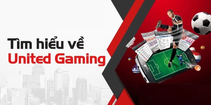 Tìm hiểu về United Gaming 33win